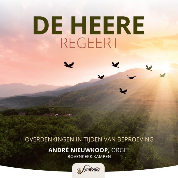 De Heere regeert  -overdenkingen in tijden van beproeving-   deel 1